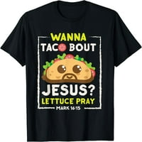 Žene vrhovi žele taco but isus majica zabavna kršćanska majica košulja poklon ekipa za vrat za zabavu crne majice